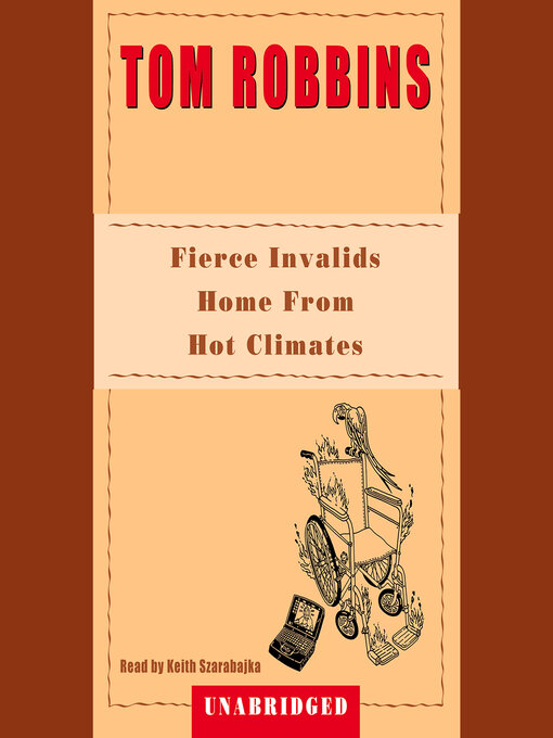 Upplýsingar um Fierce Invalids Home from Hot Climates eftir Tom Robbins - Til útláns
